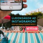 Instagram újdonságok: Hogyan marketingezz most?